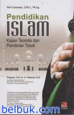 Pendidikan Islam: Kajian Teoretis dan Pemikiran Tokoh